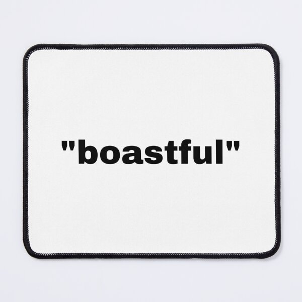 Item preview, "boastful" single word with quotation marks designed and sold by JonathanFTR.