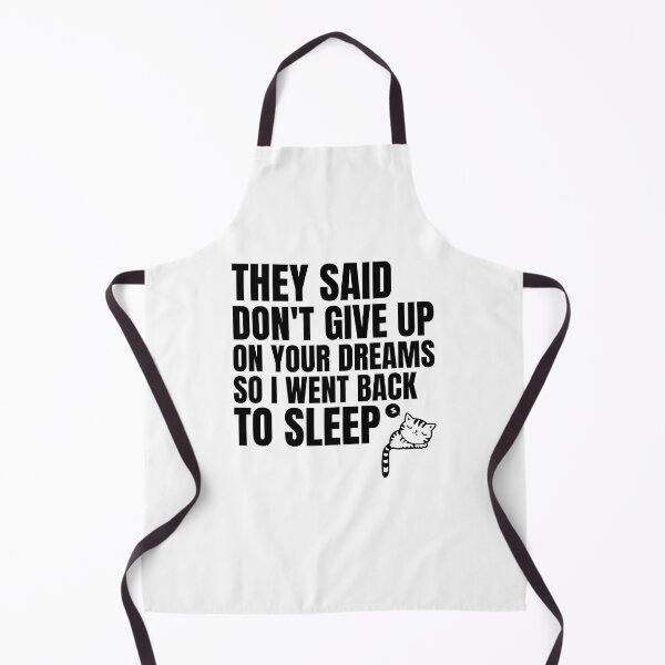Item preview, they said dont give up on your dreams back to sleep designed and sold by Tremendo.
