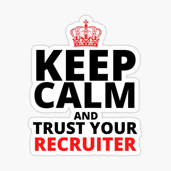 Item preview, Funny Recruiter - Keep Calm and trust your recruiter designed and sold by Click-Like.