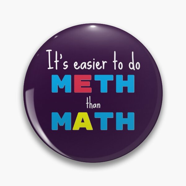 Item preview, It's easier to do meth than math - Funny designed and sold by Programmer's  Life and Humor.