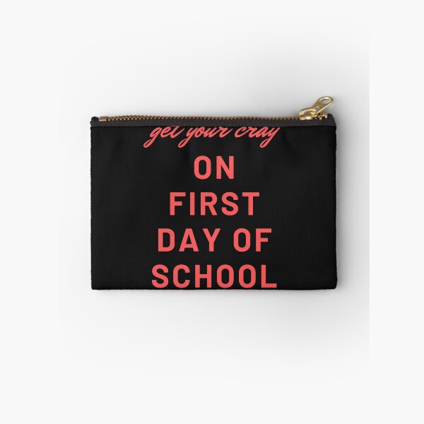 Item preview, Get your cray on first day of school designed and sold by omeca.