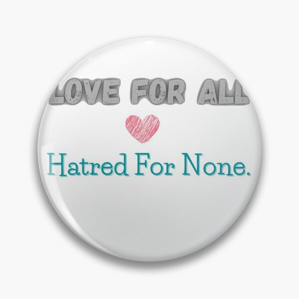 Item preview, Love For All Hatred For None. designed and sold by leea1l.
