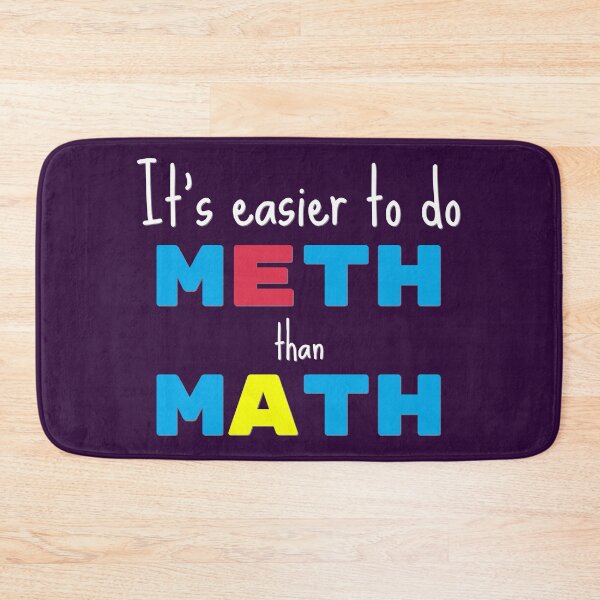 Item preview, It's easier to do meth than math - Funny designed and sold by Programmer's  Life and Humor.
