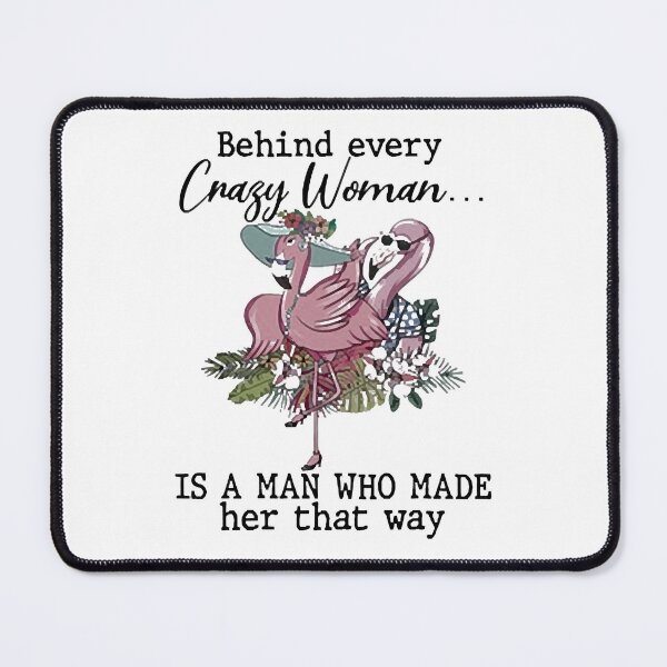 Item preview, Behind Every Crazy Woman designed and sold by Jones Brandi.