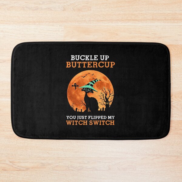 Item preview, Cat Buckle Up Buttercup You Just Flipped My Witch Switch   designed and sold by DianelisLizama.