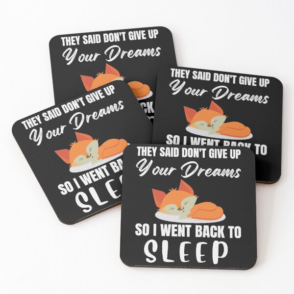 Item preview, they said dont give up on your dreams back to sleep designed and sold by Tremendo.