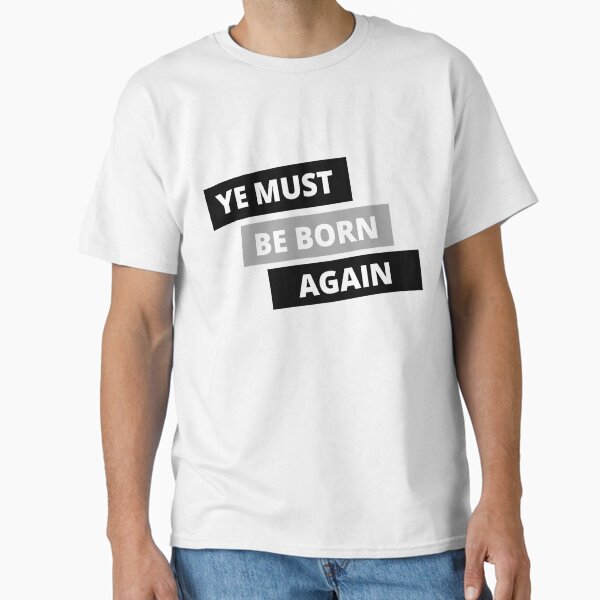 Item preview, Ye Must Be Born again designed and sold by diip.