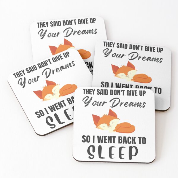 Item preview, they said dont give up on your dreams back to sleep designed and sold by Tremendo.