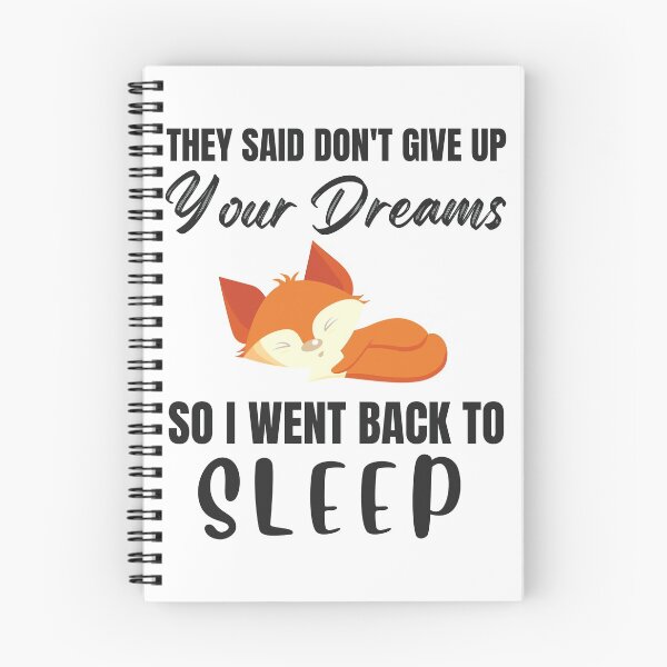 Item preview, they said dont give up on your dreams back to sleep designed and sold by Tremendo.