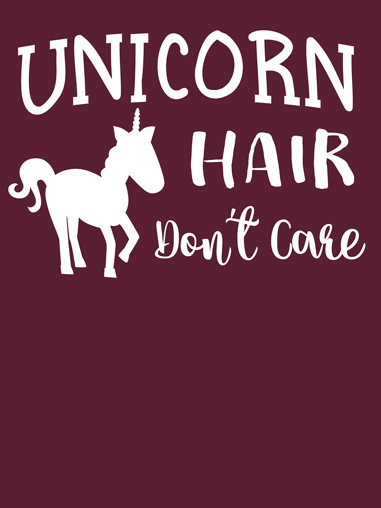"Unicorn hair don't care" Tshirt by keepers Redbubble