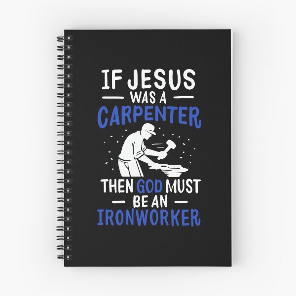 Item preview, If Jesus Was A Carpenter God Must Be An Ironworker designed and sold by teweshirt.