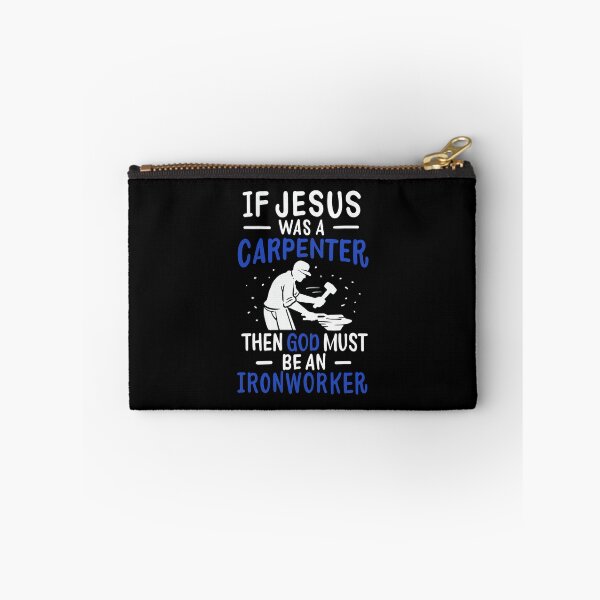 Item preview, If Jesus Was A Carpenter God Must Be An Ironworker designed and sold by teweshirt.