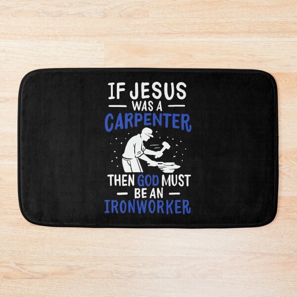 Item preview, If Jesus Was A Carpenter God Must Be An Ironworker designed and sold by teweshirt.