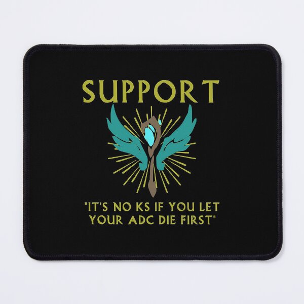 Item preview, Its no KS if you let your ADC die first - Support designed and sold by JasoRoen.