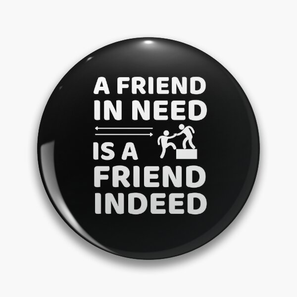 Item preview, Friend In Need Is A Friend Indeed - Friendship Quotes designed and sold by ExploreTheStore.