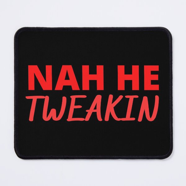 Item preview, Nah He Tweakin designed and sold by narcocynic.
