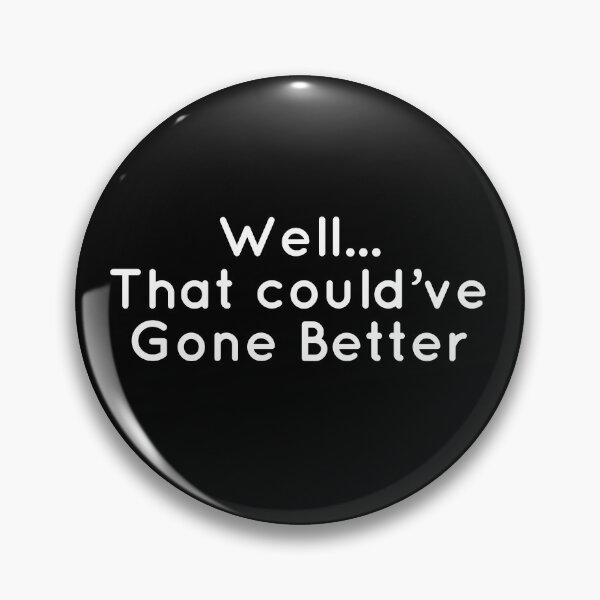 Item preview, Well... That Could Have Gone Better designed and sold by fireproofblaze.