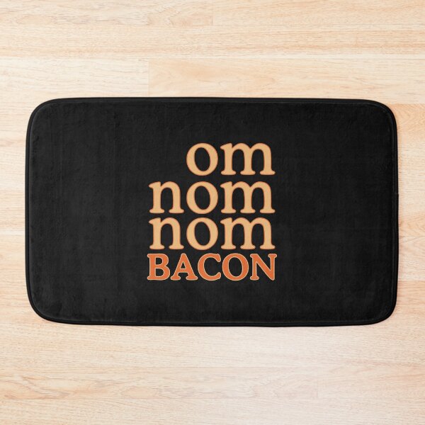 Item preview, Om Nom Nom Bacon designed and sold by CorentinTolisso.