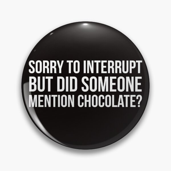 Item preview, Sorry to interrupt designed and sold by Slogans4u.