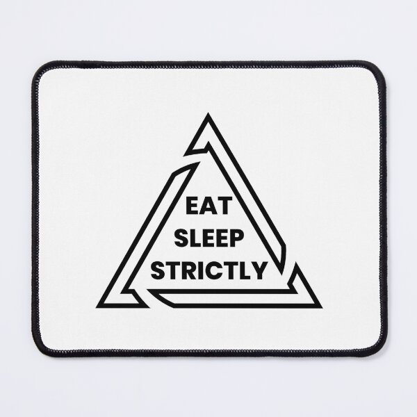 Item preview, Eat Sleep Strictly designed and sold by dfranc.