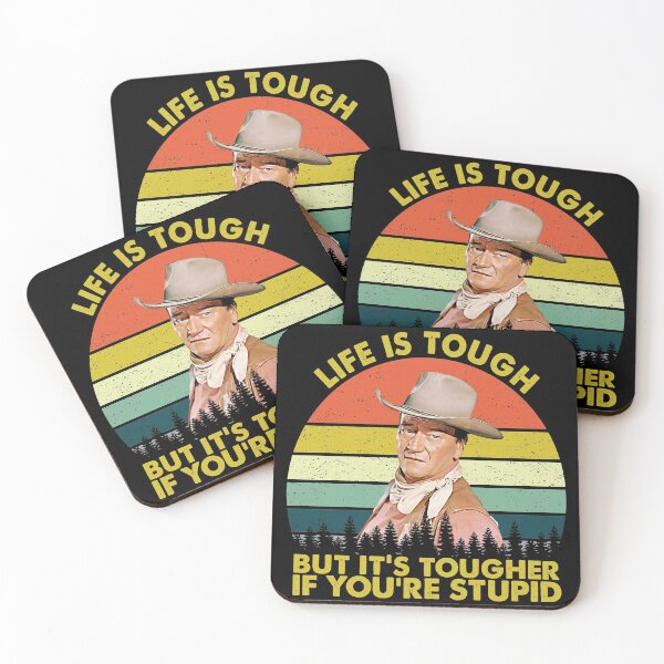 Item preview, John Wayne Life Is Tough But It's Tougher If You're Stupid Vintage designed and sold by LiborHladik.