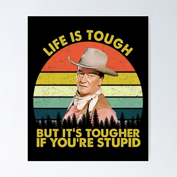 Artikel-Vorschau von John Wayne Das Leben ist hart, aber es ist härter, wenn du dummer Vintage bist, designt und verkauft von LiborHladik.