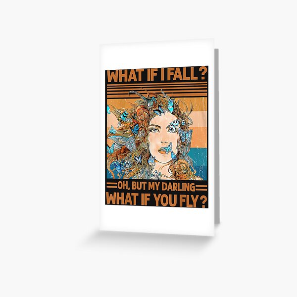 What If I Fall Oh But My Darling What If You Fly Greeting Cards For Sale Redbubble