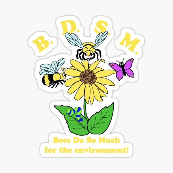 BDSM Bees Do So Much For The Environment Sticker