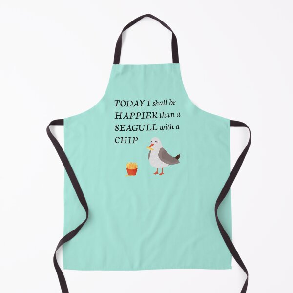 Item preview, Today I Shall be Happier than a Seagull with a Chip designed and sold by CreativeBel.