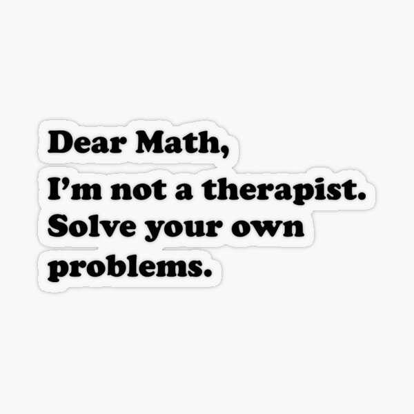 Dear Math, I am not a therapist, Solve your own problems #1 Onesie