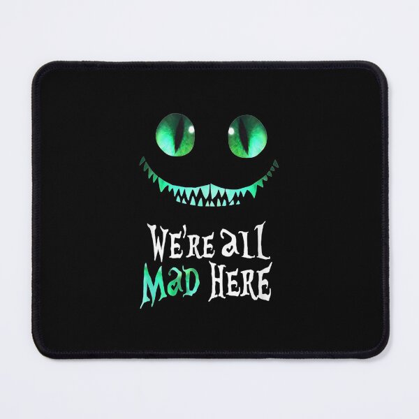 Item preview, We're all mad here designed and sold by cookoo68.