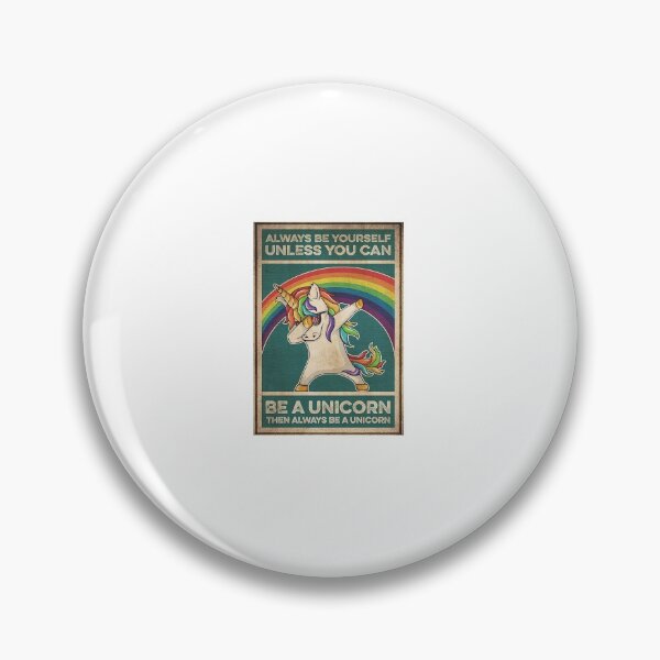 Item preview, Always Be Yourself Unless You Can Be A Unicorn Rainbow Dabbing  designed and sold by SabineFBusch.
