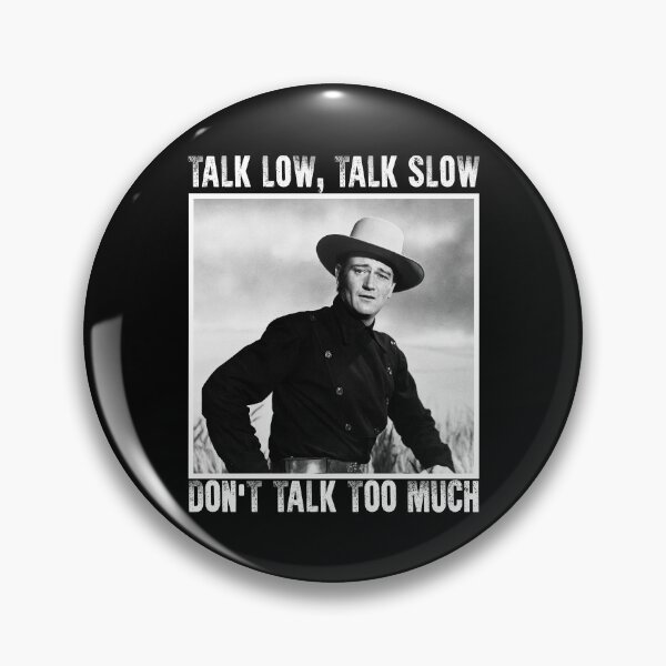 Item preview, John Wayne Talk Low Talk Slow designed and sold by LiborHladik.