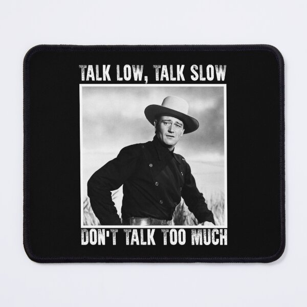 Item preview, John Wayne Talk Low Talk Slow designed and sold by LiborHladik.