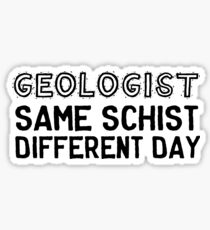 Geologist. Same schist different day Sticker