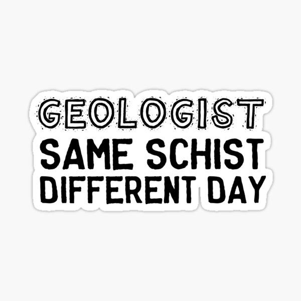 Item preview, Geologist. Same schist different day designed and sold by trends.