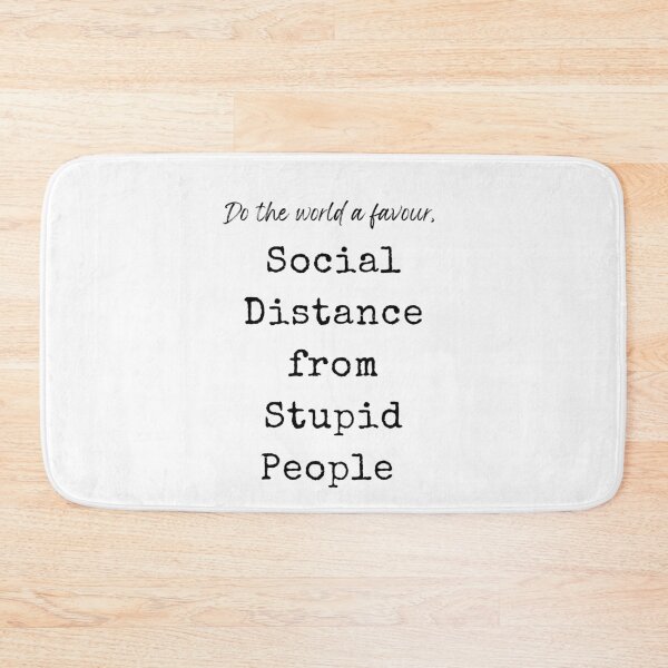 Item preview, Do the world a favour, Social Distance from Stupid People designed and sold by CoffeewithAnh.