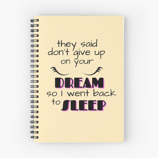 Aperçu de l'œuvre Copie de ils ont dit n'abandonnez pas votre rêve pour vous rendormir, rêver grand et dormir - T-shirt essentiel, autocollant, affiche, impression d'art créée et vendue par Lv28021.