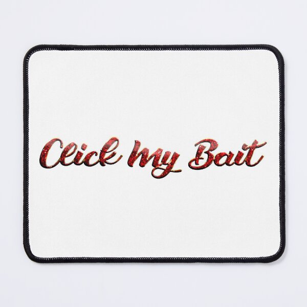 Item preview, Click my Bait Clickbait designed and sold by 8FistsofTees.