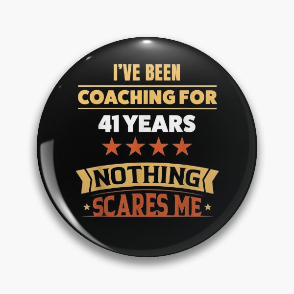 Item preview, Coach for 41 years nothing scares me appreciation funny  designed and sold by AdonisShop.