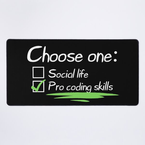 Item preview, Choose one: Social life  or Pro coding skills - Funny designed and sold by Programmer's  Life and Humor.