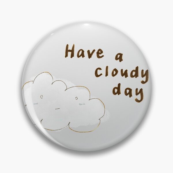 Item preview, Have a Cloudy Day designed and sold by PotatoBunni.