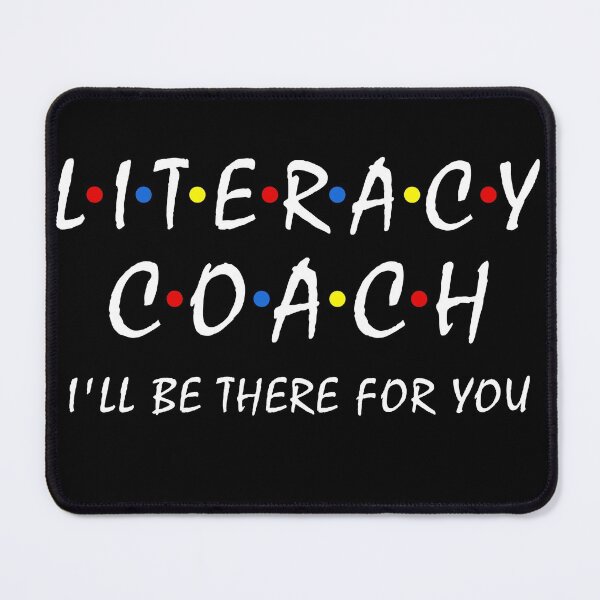 Item preview, Literacy Coach  i'll be there for you Reading Teacher school designed and sold by Dream-bubble.