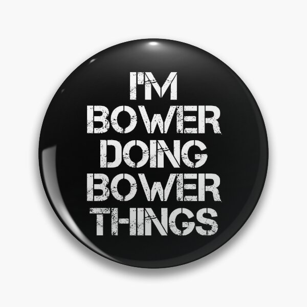 Item preview, Bower Name T Shirt - I'm Bower Doing Bower Things Name Gift Item Tee designed and sold by zerniakcor.