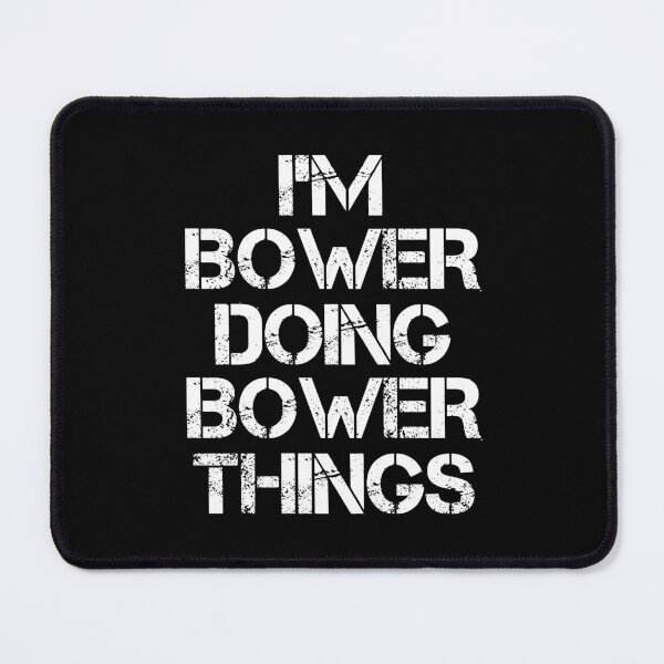 Item preview, Bower Name T Shirt - I'm Bower Doing Bower Things Name Gift Item Tee designed and sold by zerniakcor.