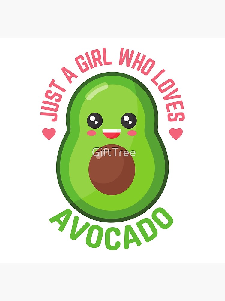 Just A Girl Who Loves Avocados Poster For Sale By Ttree Redbubble 8596