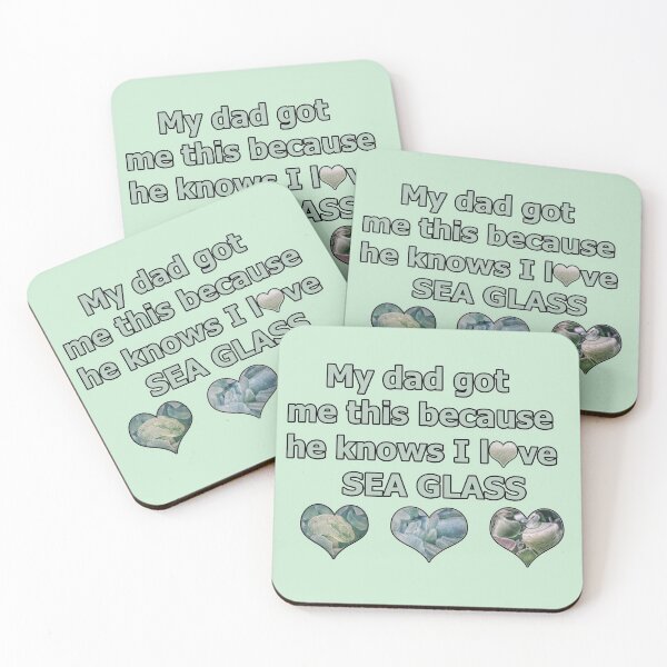 Item preview, Sea Glass My Dad Got Me This Because He Knows I Love Sea Glass designed and sold by Beachy.