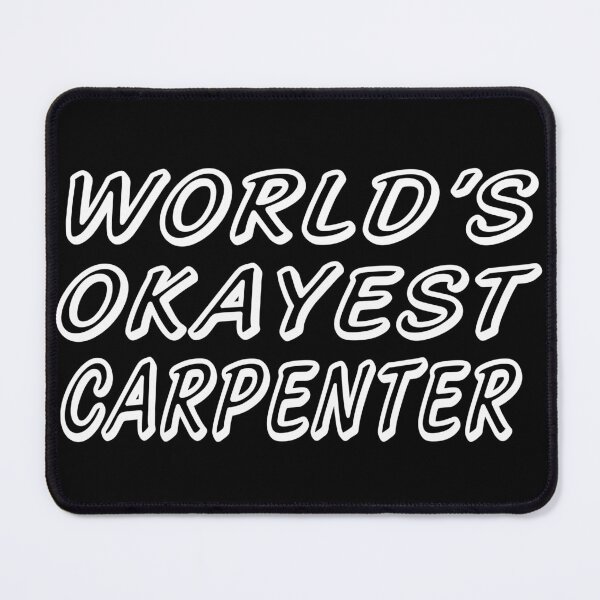 Item preview, WORLD'S OKAYEST CARPENTER designed and sold by T-shirtgallery.