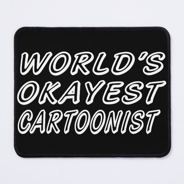 Item preview, WORLD'S OKAYEST CARTOONIST designed and sold by T-shirtgallery.