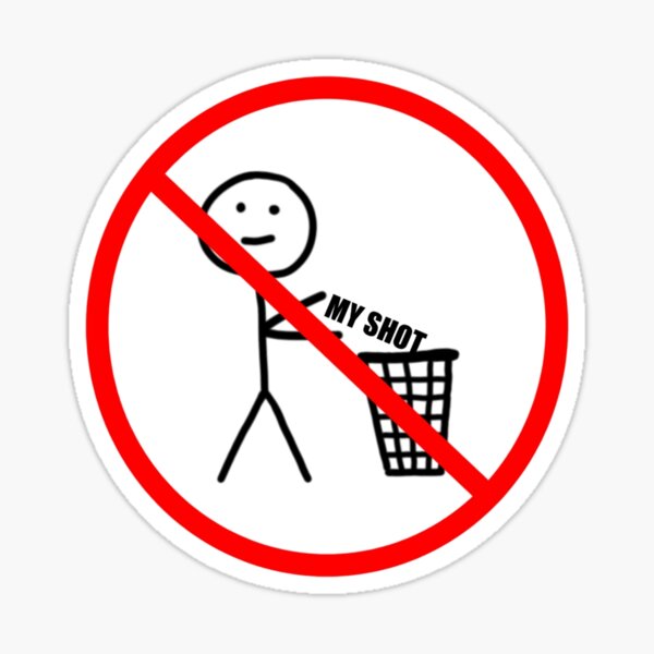 "Not throwing away my shot" Sticker for Sale by Lovethatsticks Redbubble